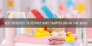 Best-Websites-To-Get-Free-Baby-Samples-Online-For-Moms-1-1.png