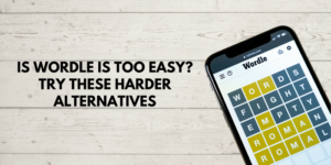 Is-Wordle-Is-Too-Easy-Try-These-Harder-Alternatives.png