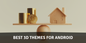 12 meilleurs thèmes 3D pour Android 2023 Best-3D-Themes-For-Android.png