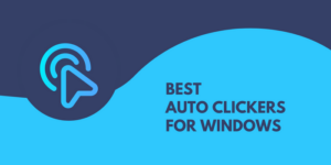 15 meilleurs cliqueurs automatiques pour Windows 2023 Best-Auto-Clickers-For-Windows.png