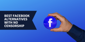10 meilleures alternatives Facebook sans censure 2023 Best-Facebook-Alternatives-With-No-Censorship.png
