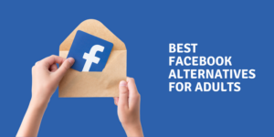 15 meilleures alternatives Facebook pour adultes 2023 Best-Facebook-Alternatives-For-Adults.png