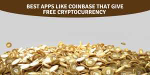 15 meilleures applications comme Coinbase qui offrent une crypto-monnaie gratuite Best-Apps-Like-Coinbase-That-Give-Free-Cryptocurrency-.png
