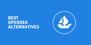 15 meilleures alternatives OpenSea 2023 Best-OpenSea-Alternatives.png