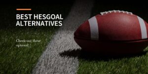 15 meilleures alternatives Hesgoal 2023 hesgoal-alternatives.jpeg
