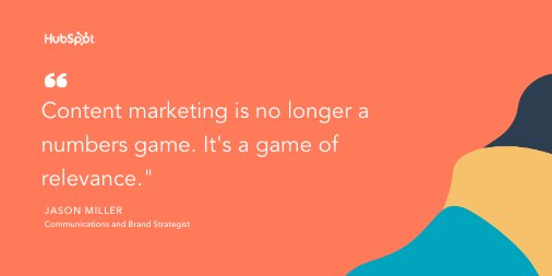 El resumen definitivo de consejos de marketing de contenidos Consejo de marketing de contenidos de Jason Miller: "El marketing de contenidos ya no es un juego de números. Es un juego de relevancia."