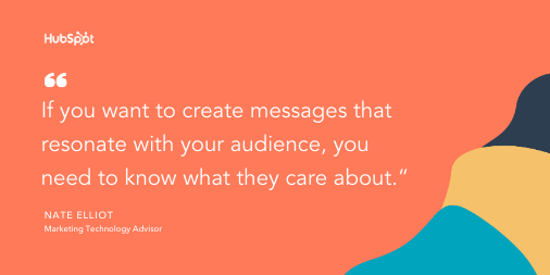 El resumen definitivo de consejos de marketing de contenidos Consejo de marketing de contenidos de Nate Elliot: "Si desea crear mensajes que resuenen con su audiencia, necesita saber qué es lo que les importa."