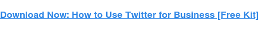 Descargar ahora: c&oacute;mo usar Twitter para empresas [Free Kit]