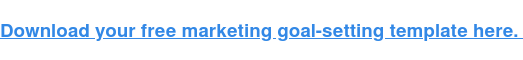 Descargue aqu&iacute; su plantilla gratuita de establecimiento de objetivos de marketing. 