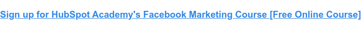Reg&iacute;strate en el curso de marketing de Facebook de HubSpot Academy [Free Online Course]