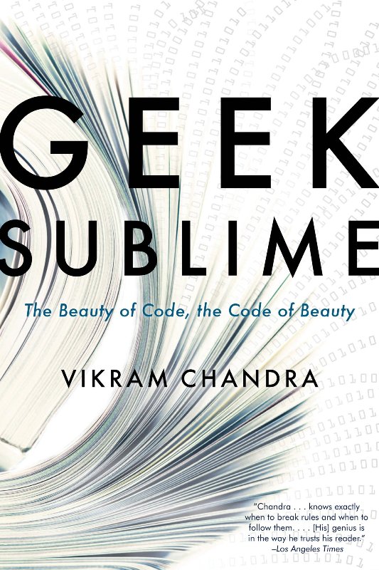 'Geek Sublime- The Beauty of Code, the Code of Beauty', un libro de Vikram Chandra